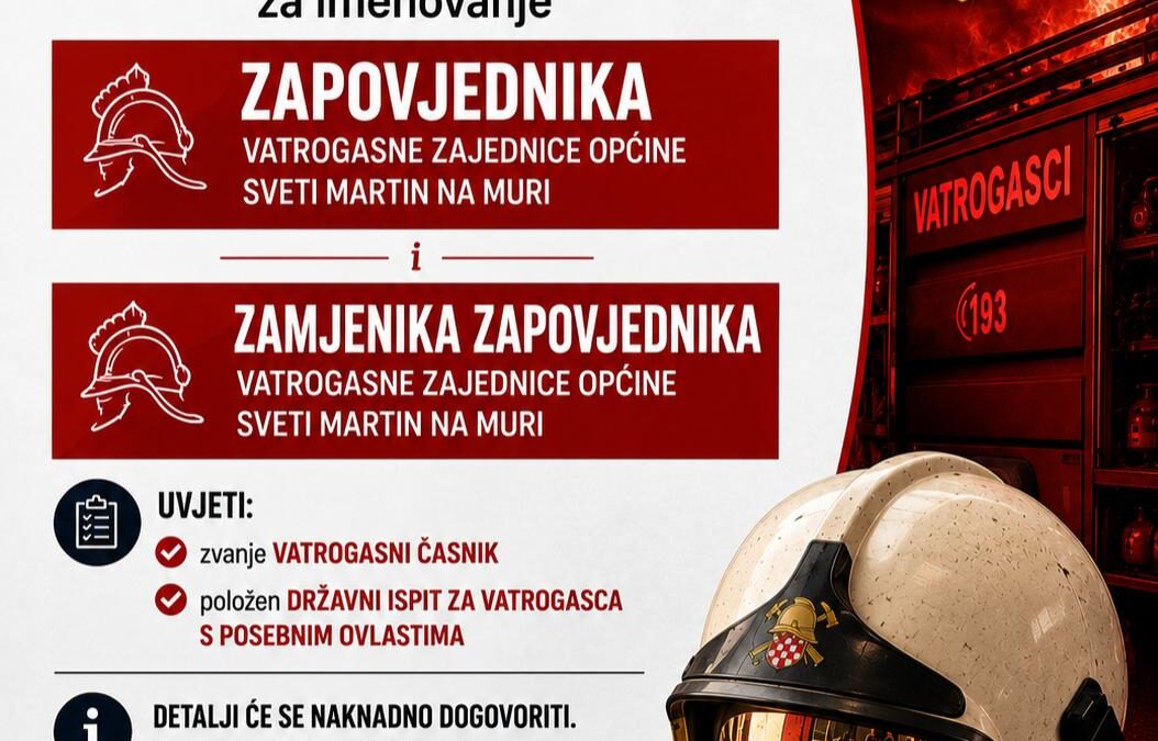 Javni poziv za imenovanje zapovjednika i zamjenika zapovjednika Vatrogasne zajednice Općine Sveti Martin na Muri